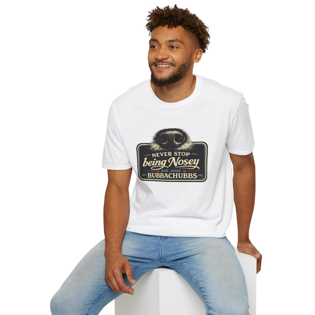 BubbaChubbs Never Stop Being Nosey Short-Sleeve Tee - BubbaChubbs Brand