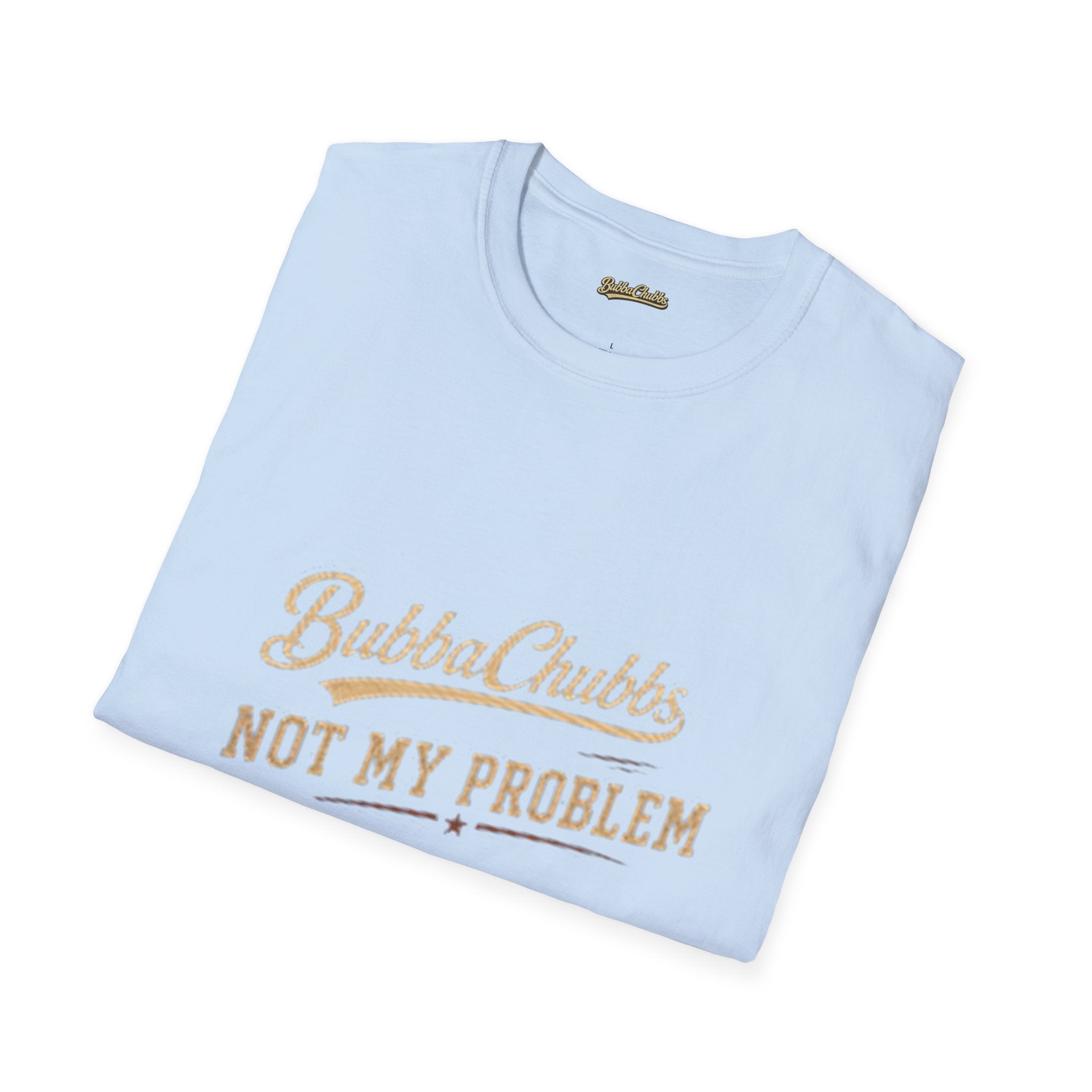 Not My Problem Retro Script Graphic Tee | BubbaChubbs Statement T-Shirt