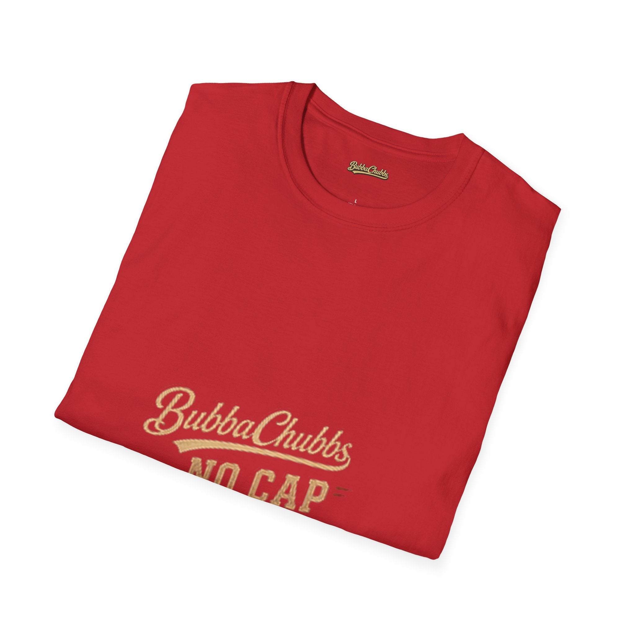 No Cap Graphic Tee | BubbaChubbs Bold Statement T-Shirt for Men & Women