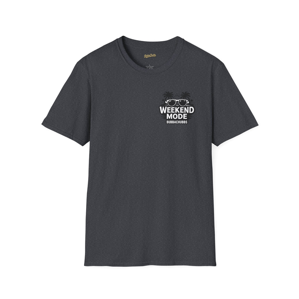 BubbaChubbs Weekend Mode Tee - BubbaChubbs Brand