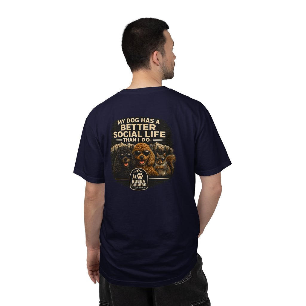 BubbaChubbs my dog has better life T-Shirt Graphic Tee - BubbaChubbs Brand