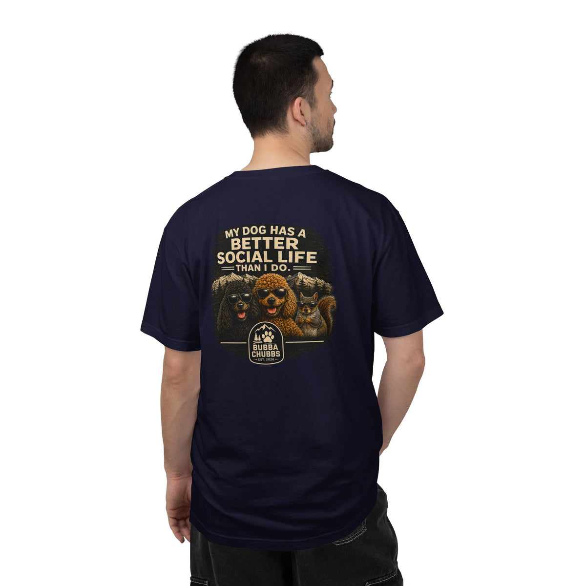 BubbaChubbs my dog has better life T-Shirt Graphic Tee - BubbaChubbs Brand