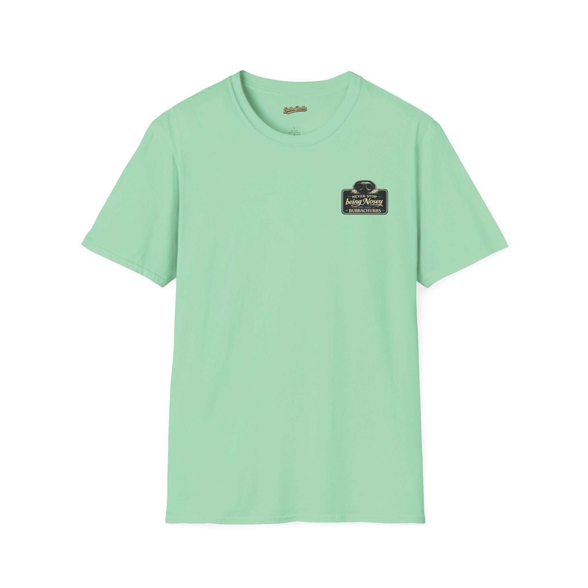 BubbaChubbs Never Stop Being Nosey Small Logo Short-Sleeve Tee - BubbaChubbs Brand