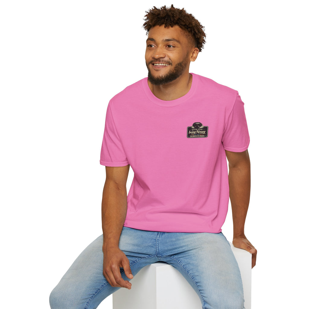BubbaChubbs Never Stop Being Nosey Small Logo Short-Sleeve Tee - BubbaChubbs Brand
