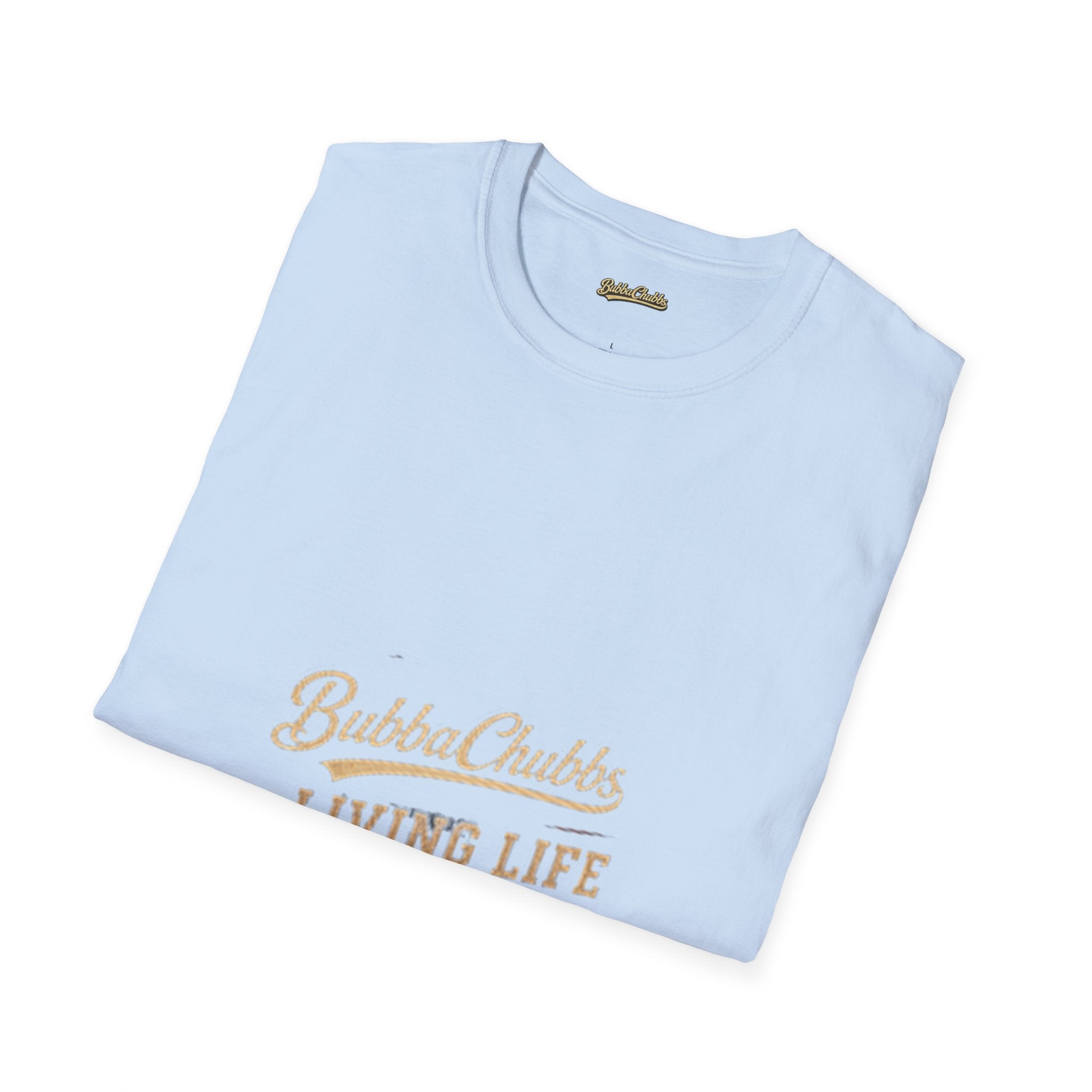 Living Life Graphic Tee | BubbaChubbs Lifestyle T-Shirt for Men & Women