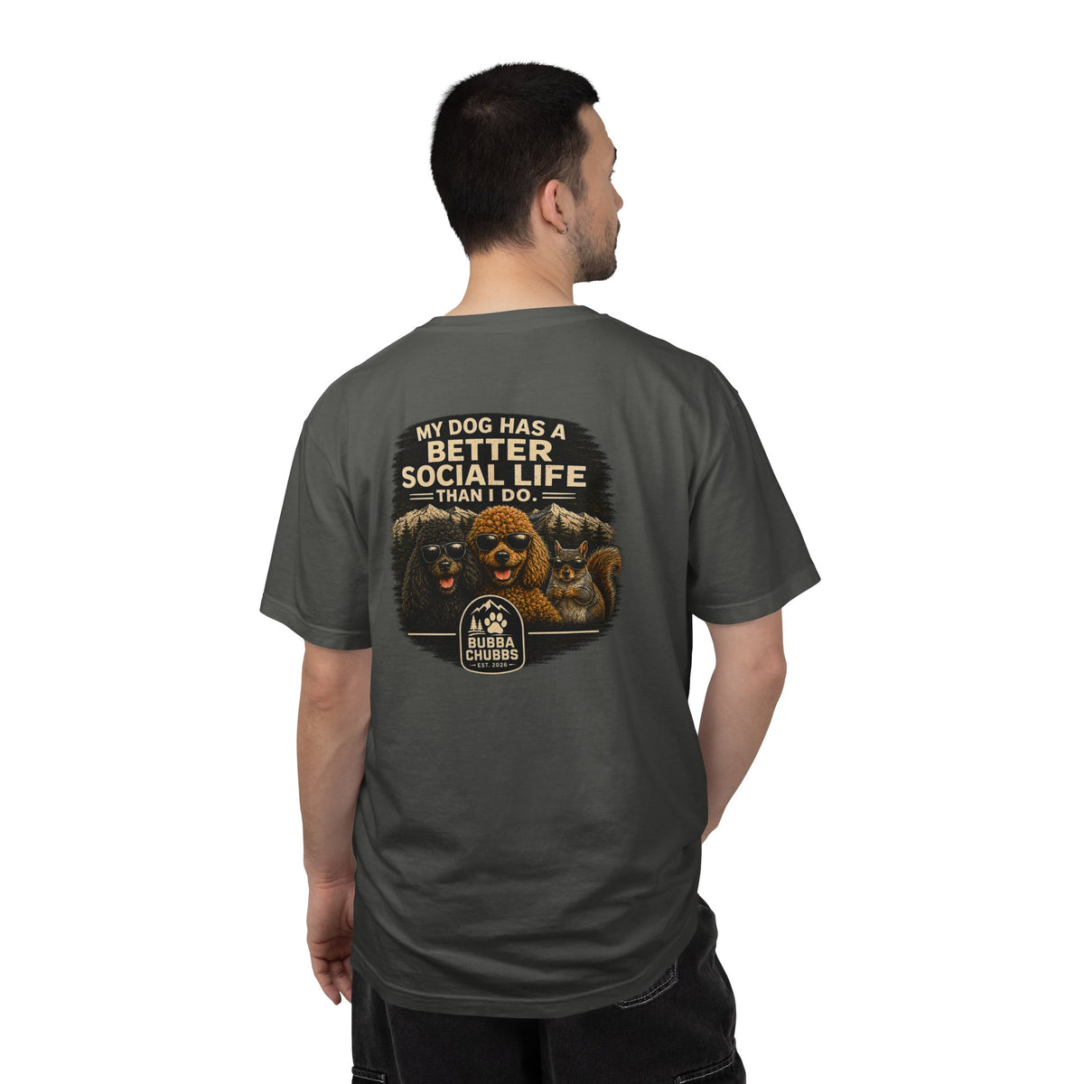 BubbaChubbs my dog has better life T-Shirt Graphic Tee - BubbaChubbs Brand