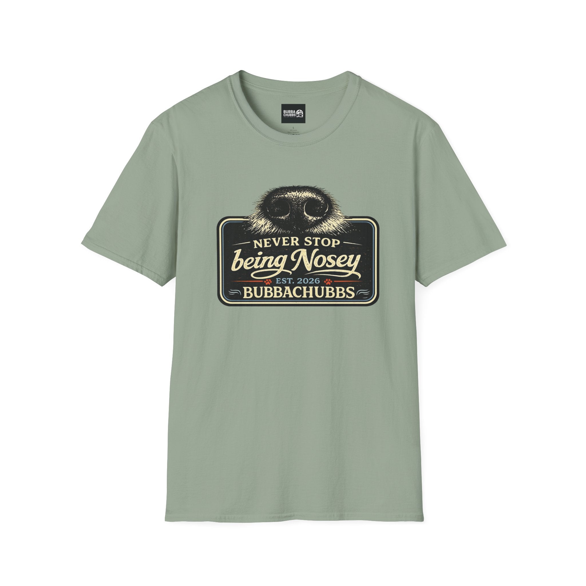 BubbaChubbs Never Stop Being Nosey Short-Sleeve Tee - BubbaChubbs Brand