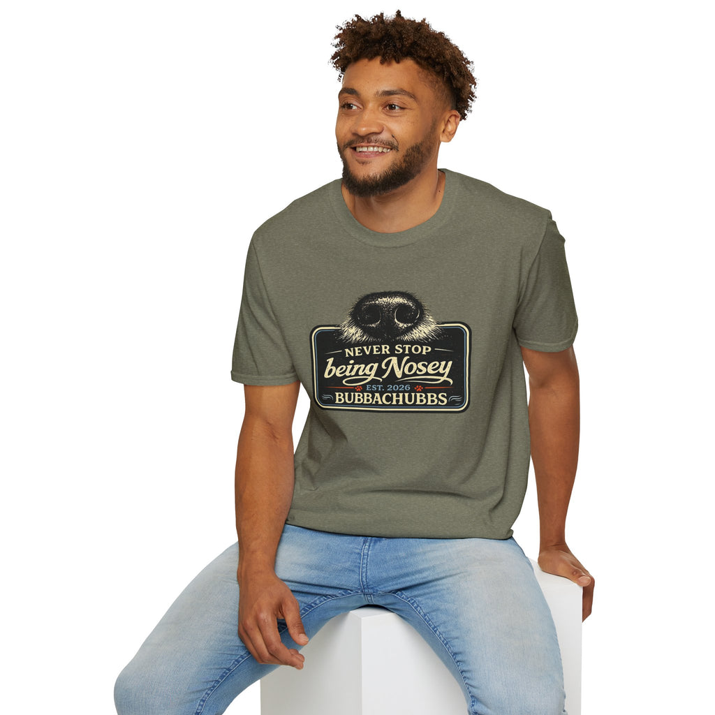 BubbaChubbs Never Stop Being Nosey Short-Sleeve Tee - BubbaChubbs Brand