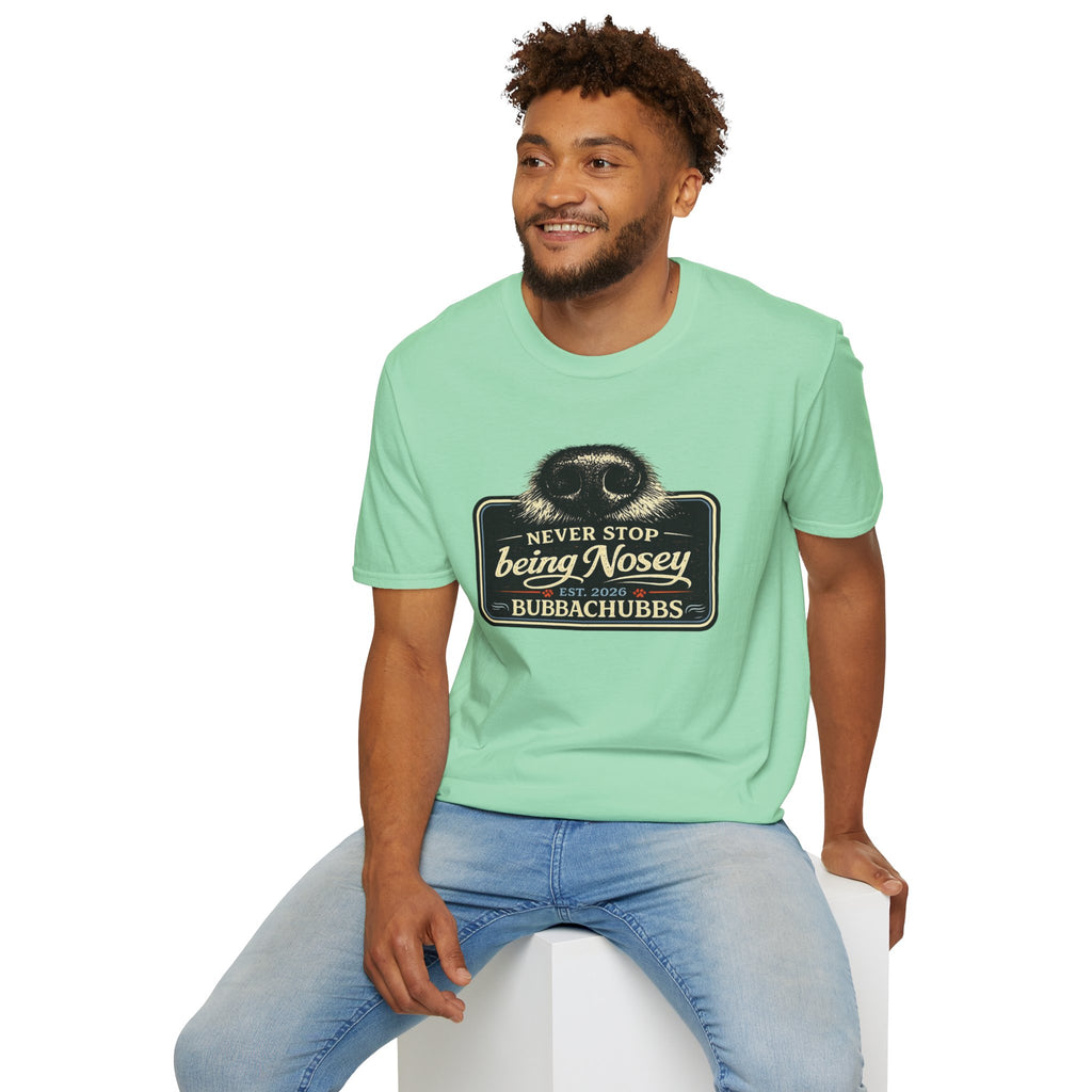 BubbaChubbs Never Stop Being Nosey Short-Sleeve Tee - BubbaChubbs Brand