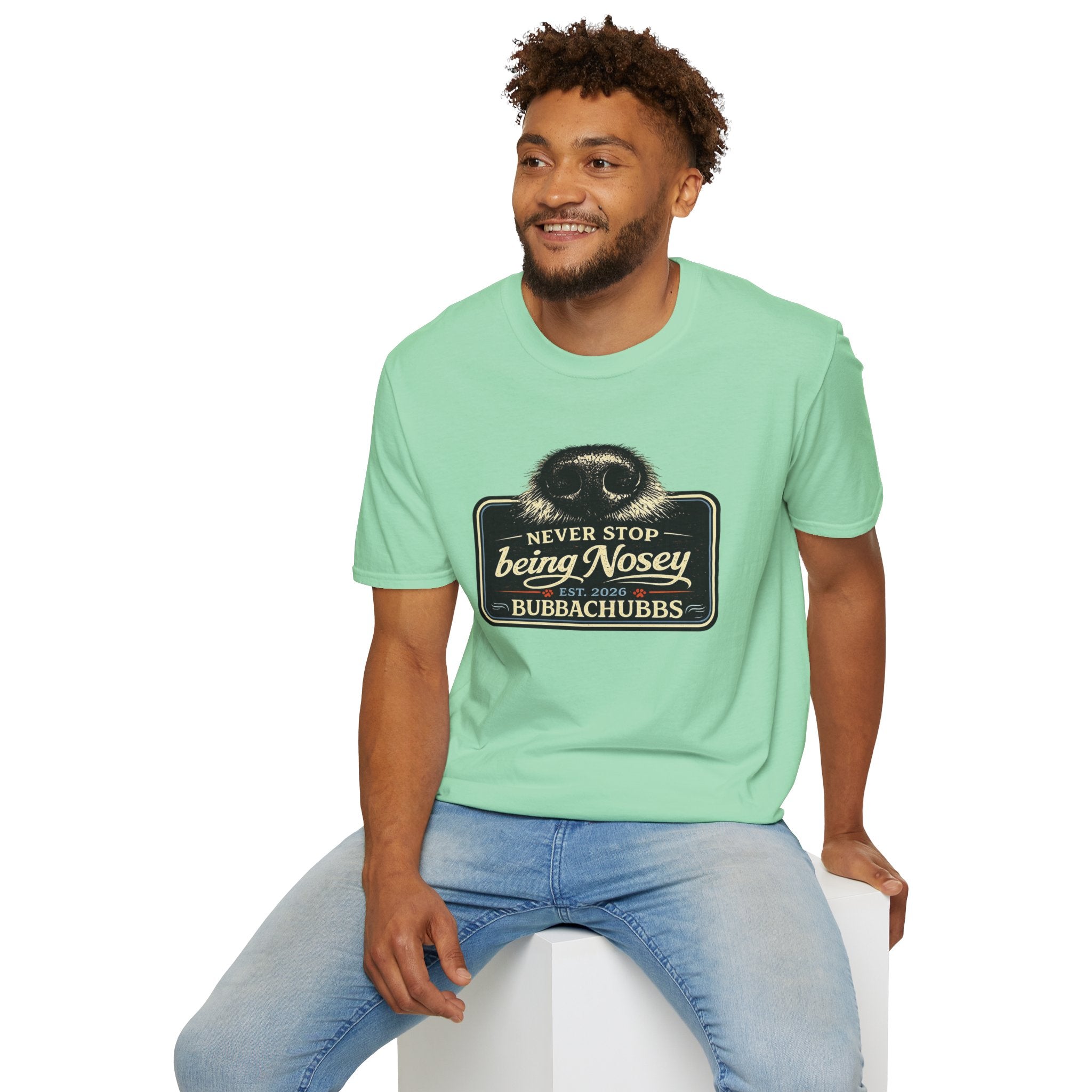 BubbaChubbs Never Stop Being Nosey Short-Sleeve Tee - BubbaChubbs Brand