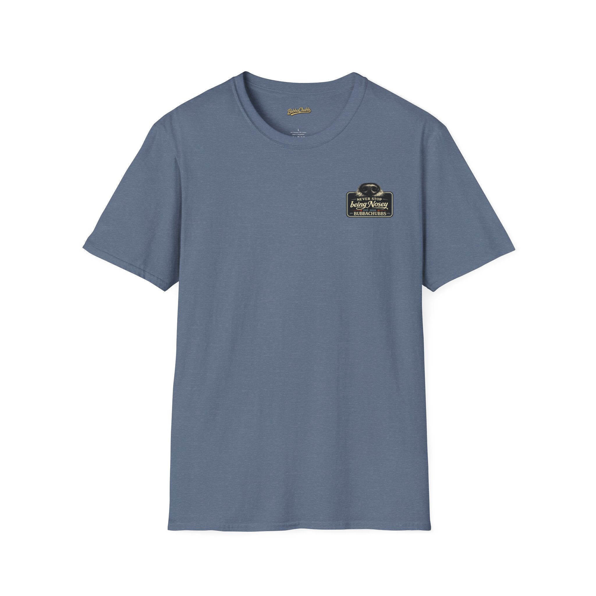 BubbaChubbs Never Stop Being Nosey Small Logo Short-Sleeve Tee - BubbaChubbs Brand