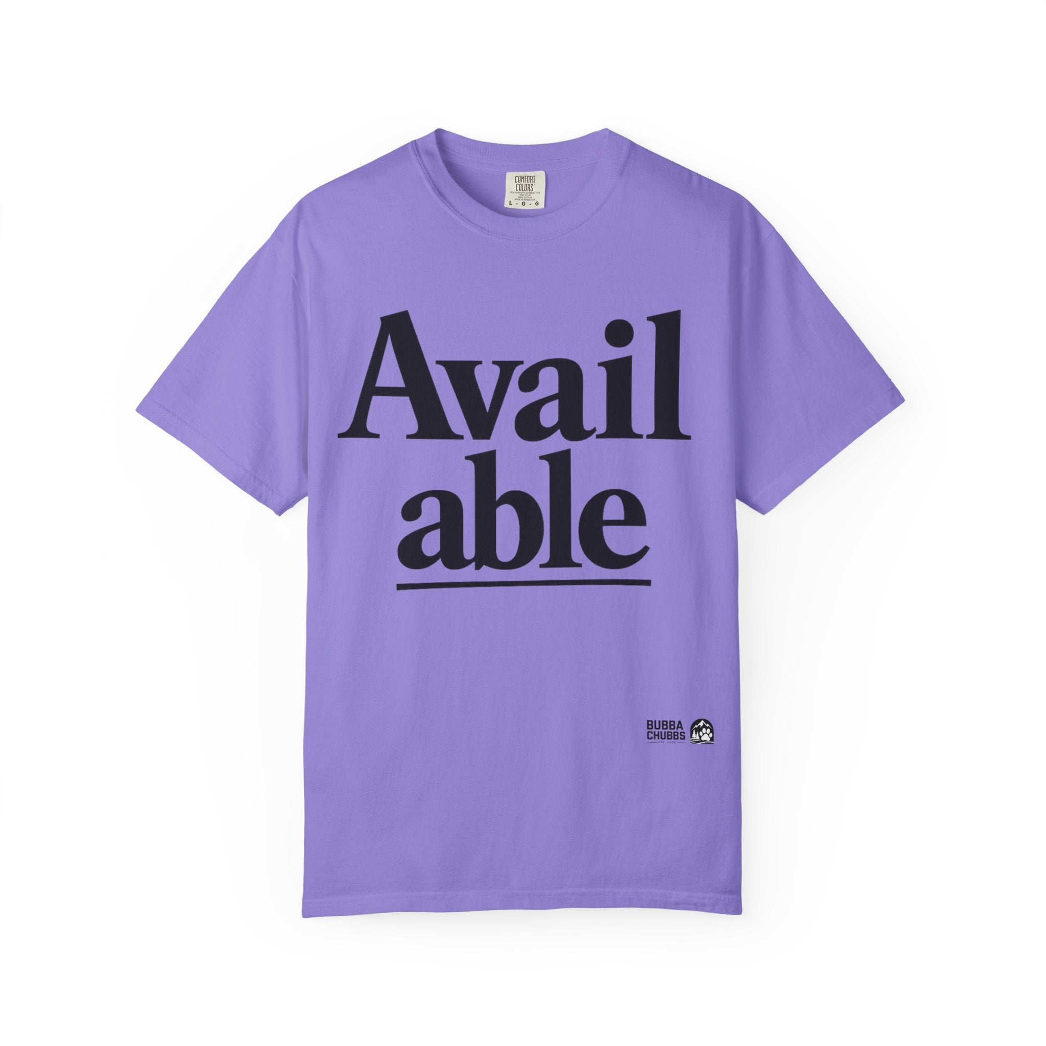 BubbaChubbs Available Tee - BubbaChubbs Brand