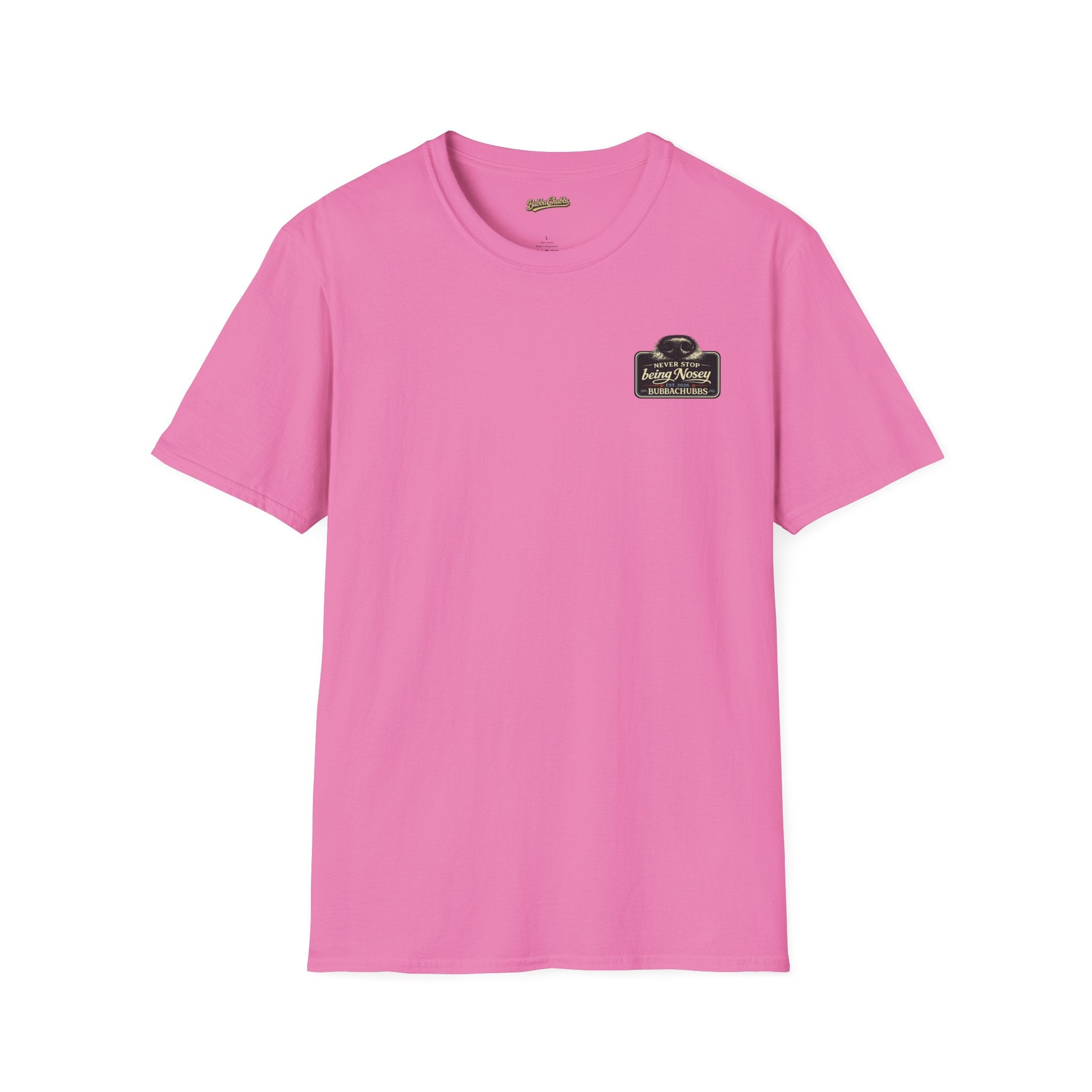 BubbaChubbs Never Stop Being Nosey Small Logo Short-Sleeve Tee - BubbaChubbs Brand