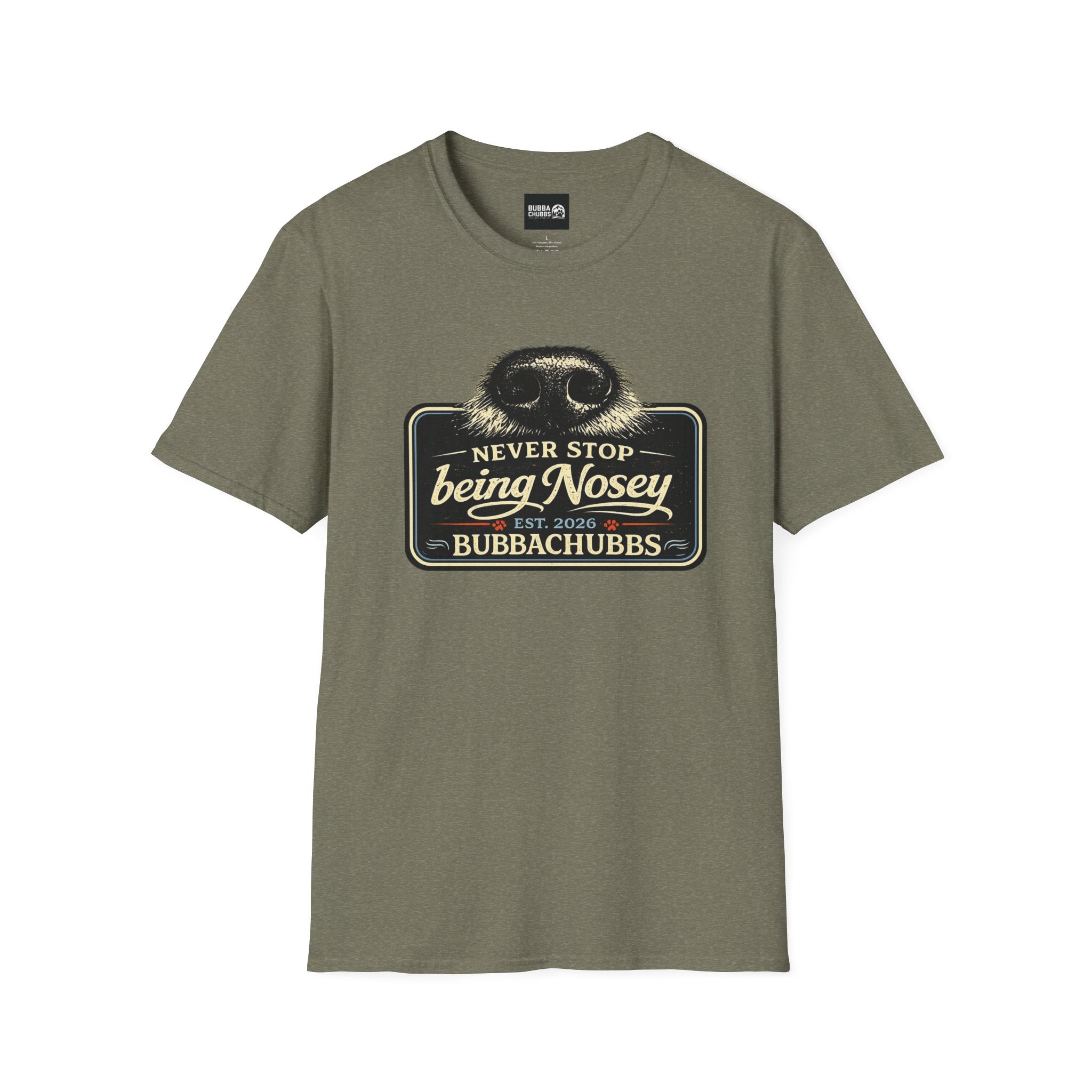 BubbaChubbs Never Stop Being Nosey Short-Sleeve Tee - BubbaChubbs Brand