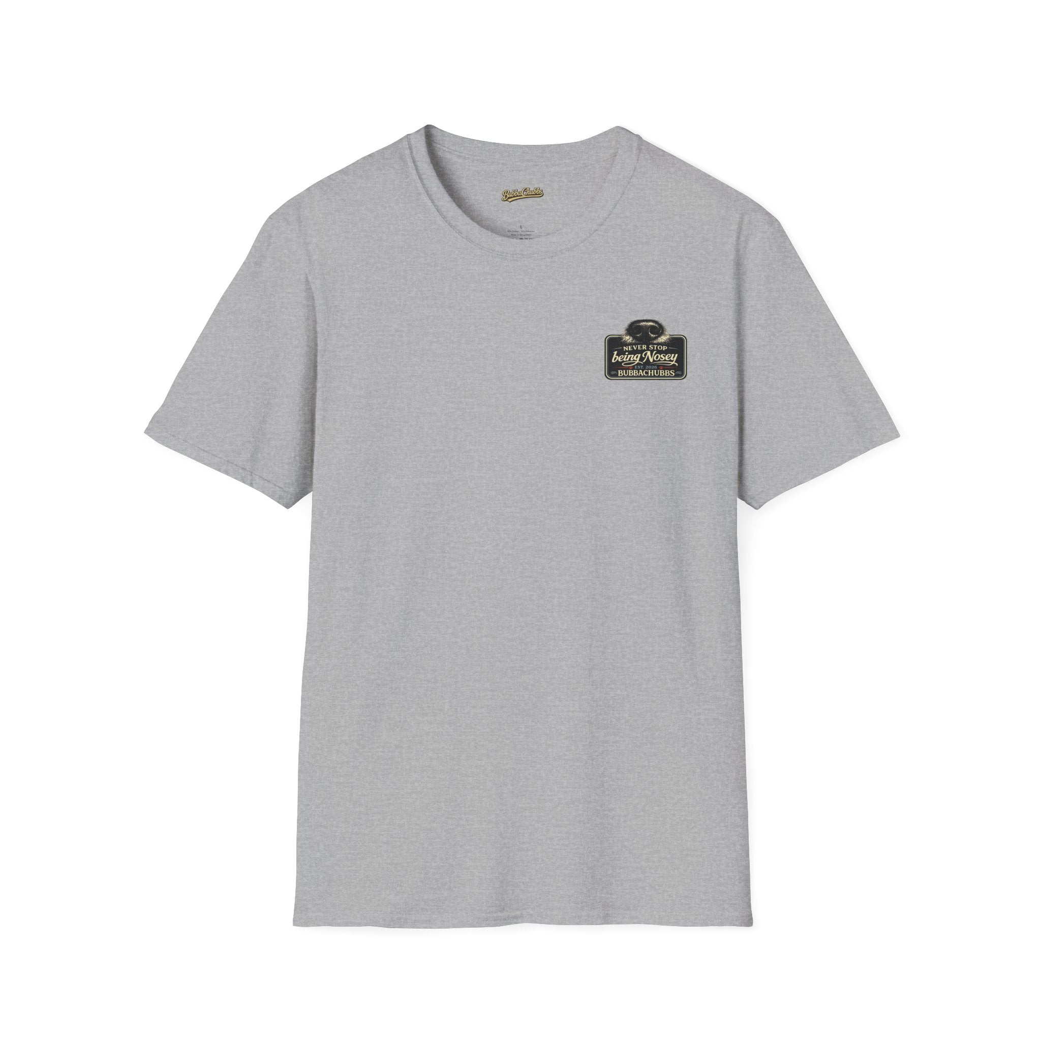 BubbaChubbs Never Stop Being Nosey Small Logo Short-Sleeve Tee - BubbaChubbs Brand
