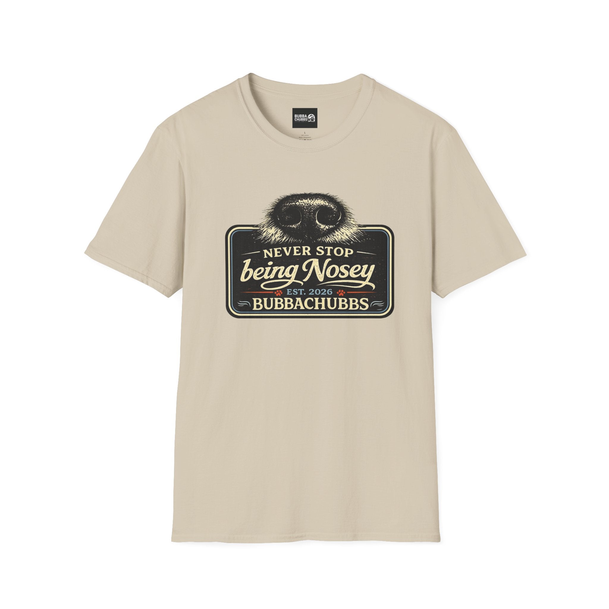 BubbaChubbs Never Stop Being Nosey Short-Sleeve Tee - BubbaChubbs Brand