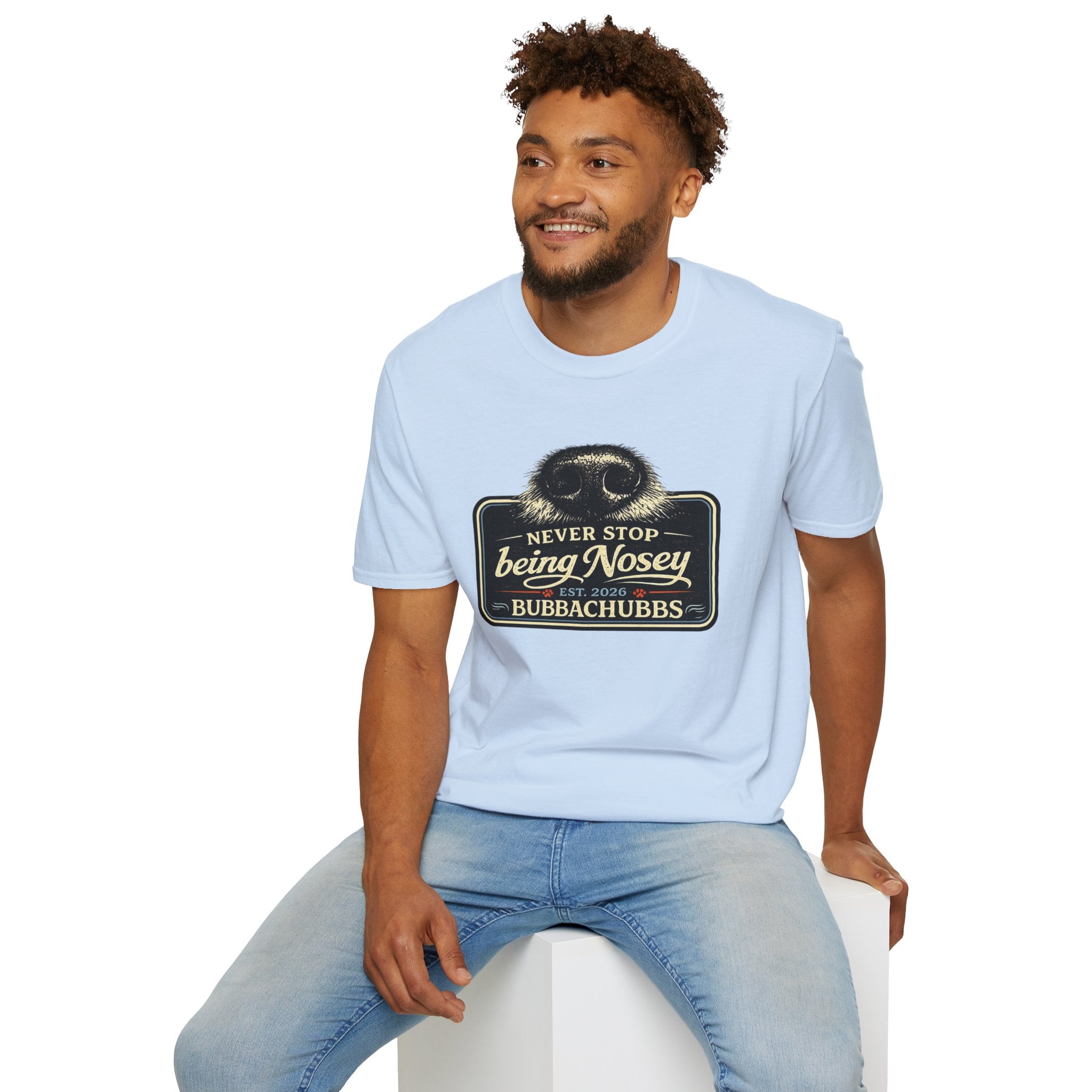 BubbaChubbs Never Stop Being Nosey Short-Sleeve Tee - BubbaChubbs Brand