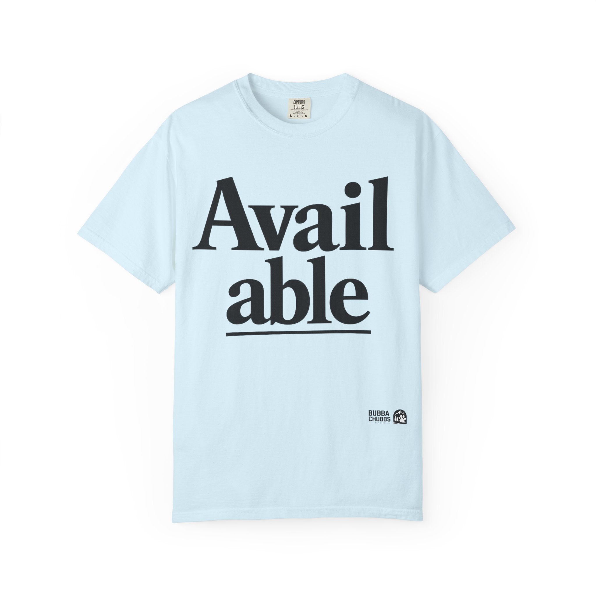 BubbaChubbs Available Tee - BubbaChubbs Brand