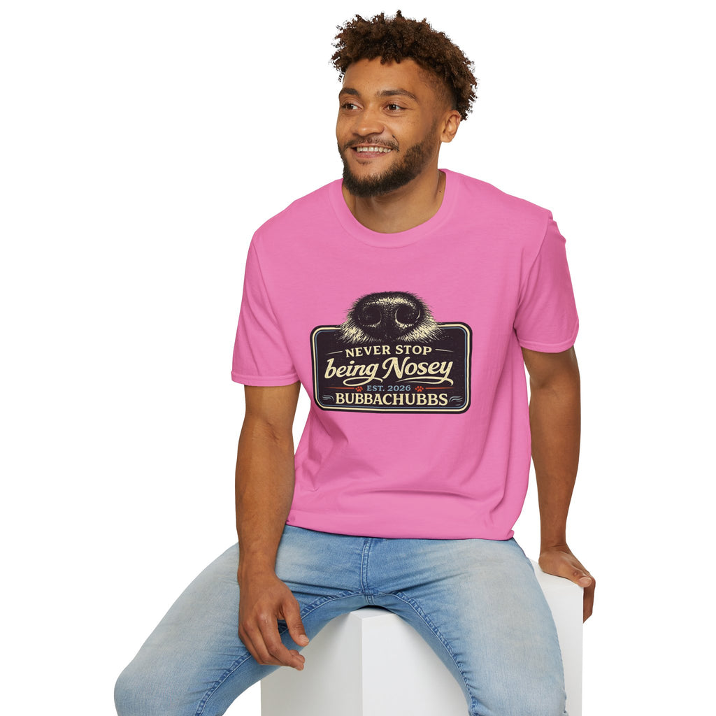 BubbaChubbs Never Stop Being Nosey Short-Sleeve Tee - BubbaChubbs Brand