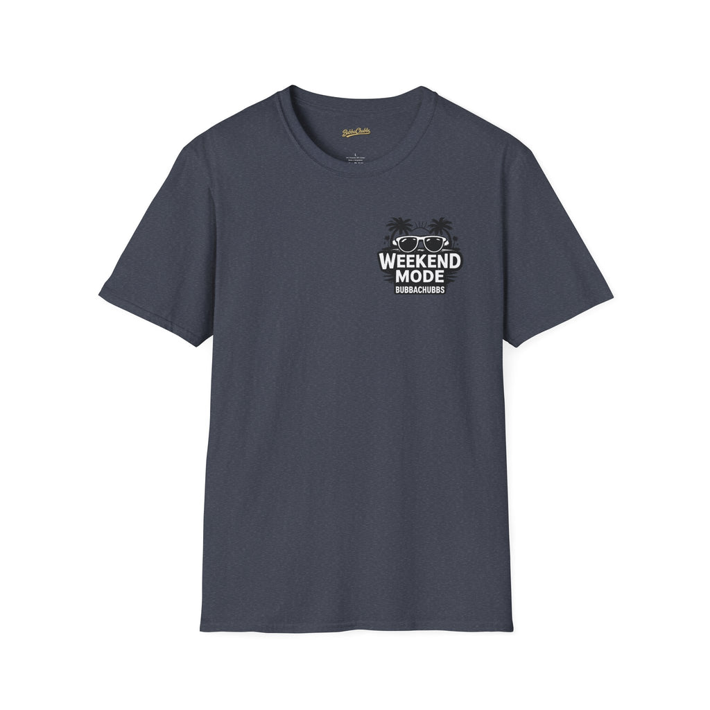 BubbaChubbs Weekend Mode Tee - BubbaChubbs Brand