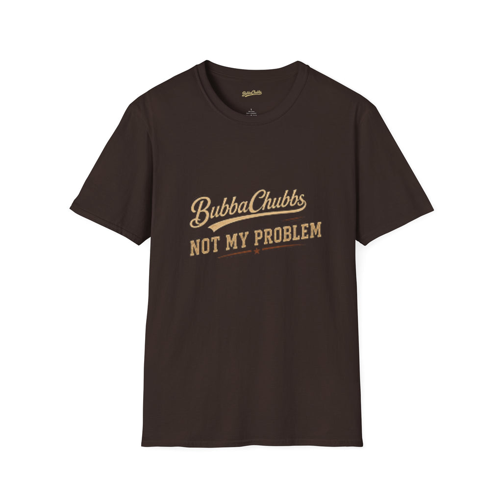 Not My Problem Retro Script Graphic Tee | BubbaChubbs Statement T-Shirt