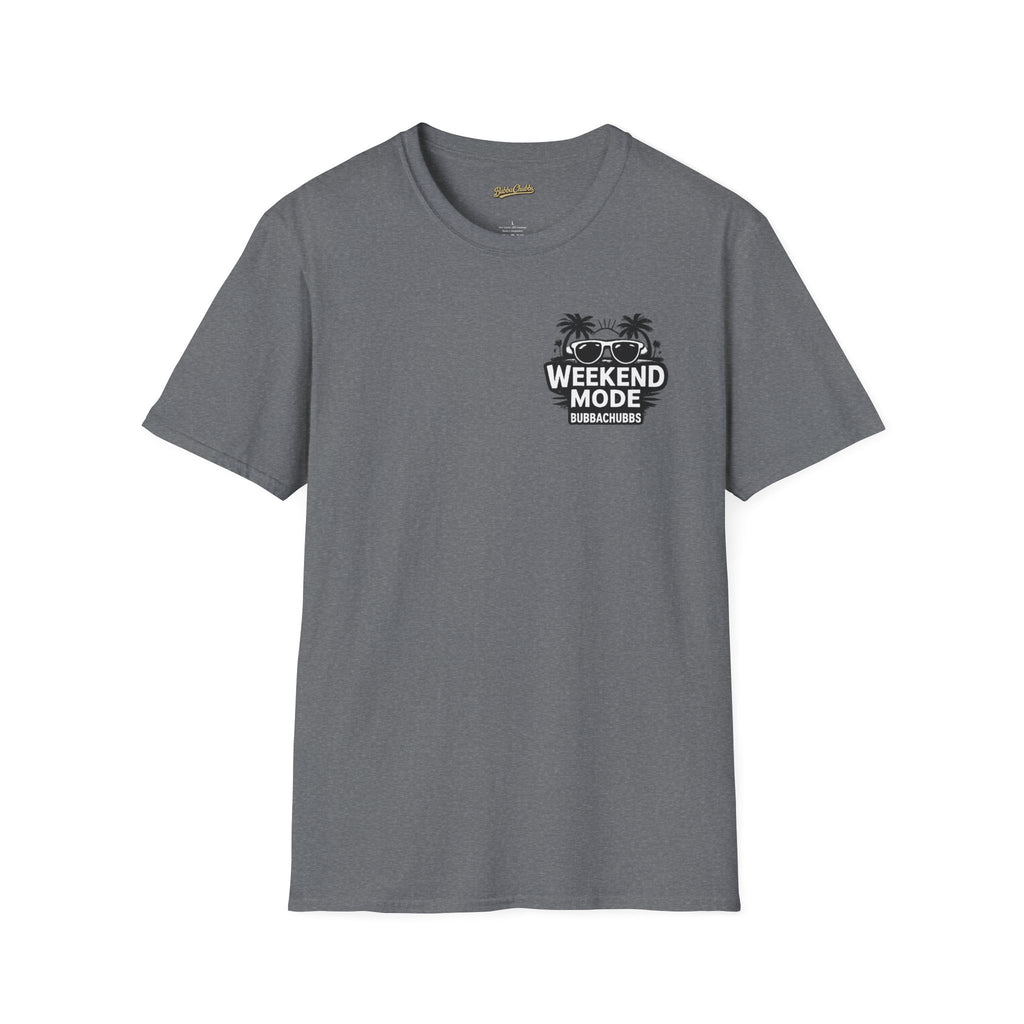 BubbaChubbs Weekend Mode Tee - BubbaChubbs Brand