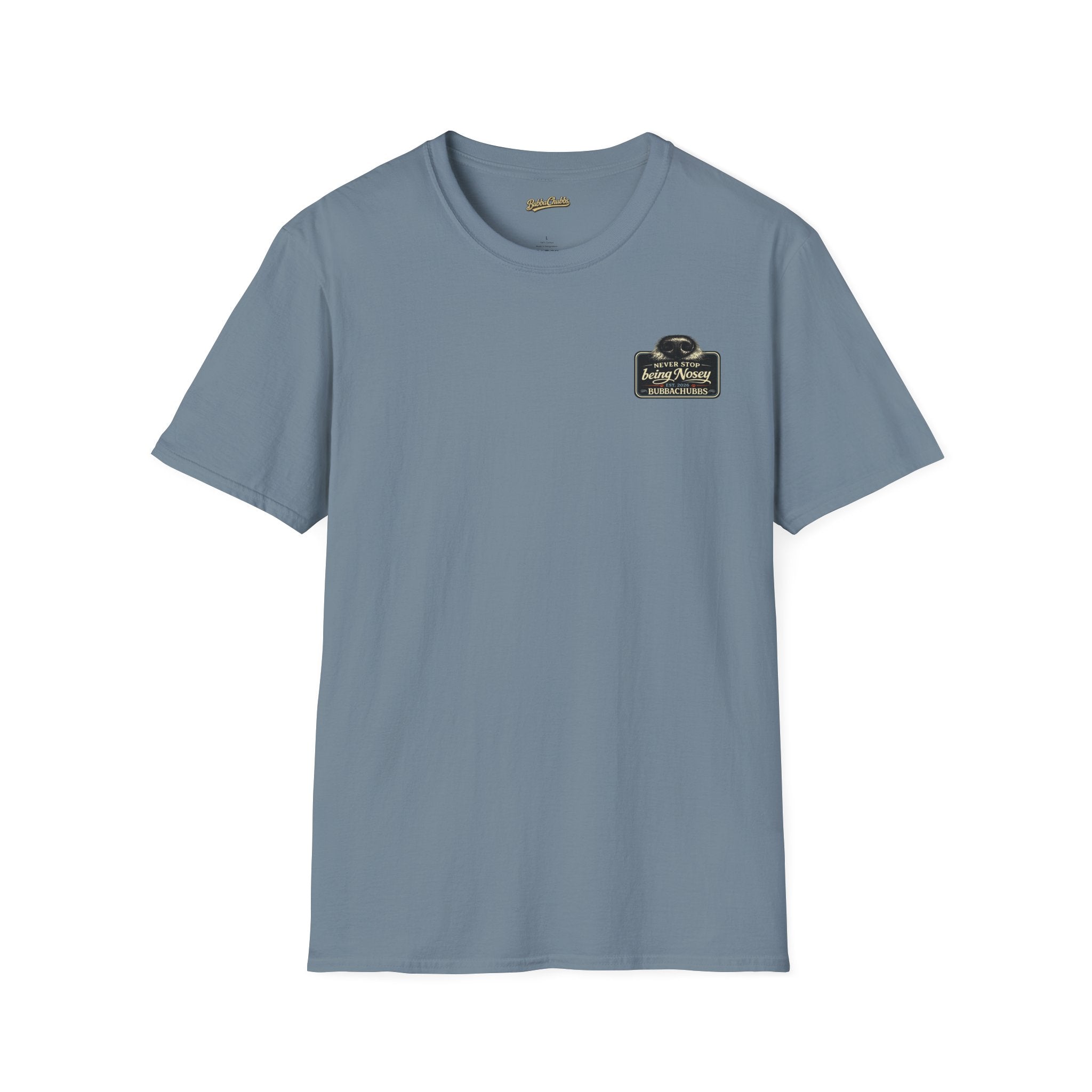 BubbaChubbs Never Stop Being Nosey Small Logo Short-Sleeve Tee - BubbaChubbs Brand