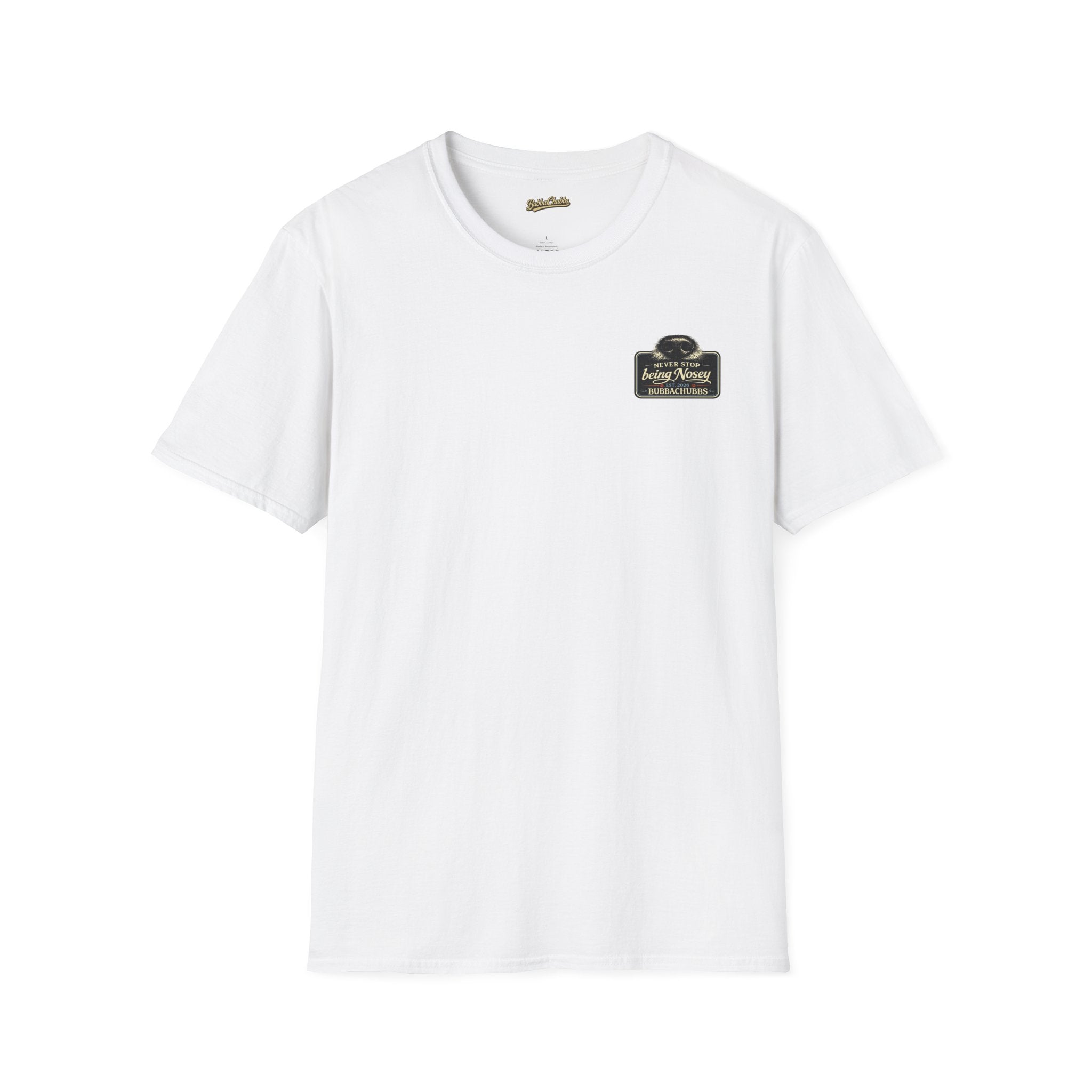 BubbaChubbs Never Stop Being Nosey Small Logo Short-Sleeve Tee - BubbaChubbs Brand