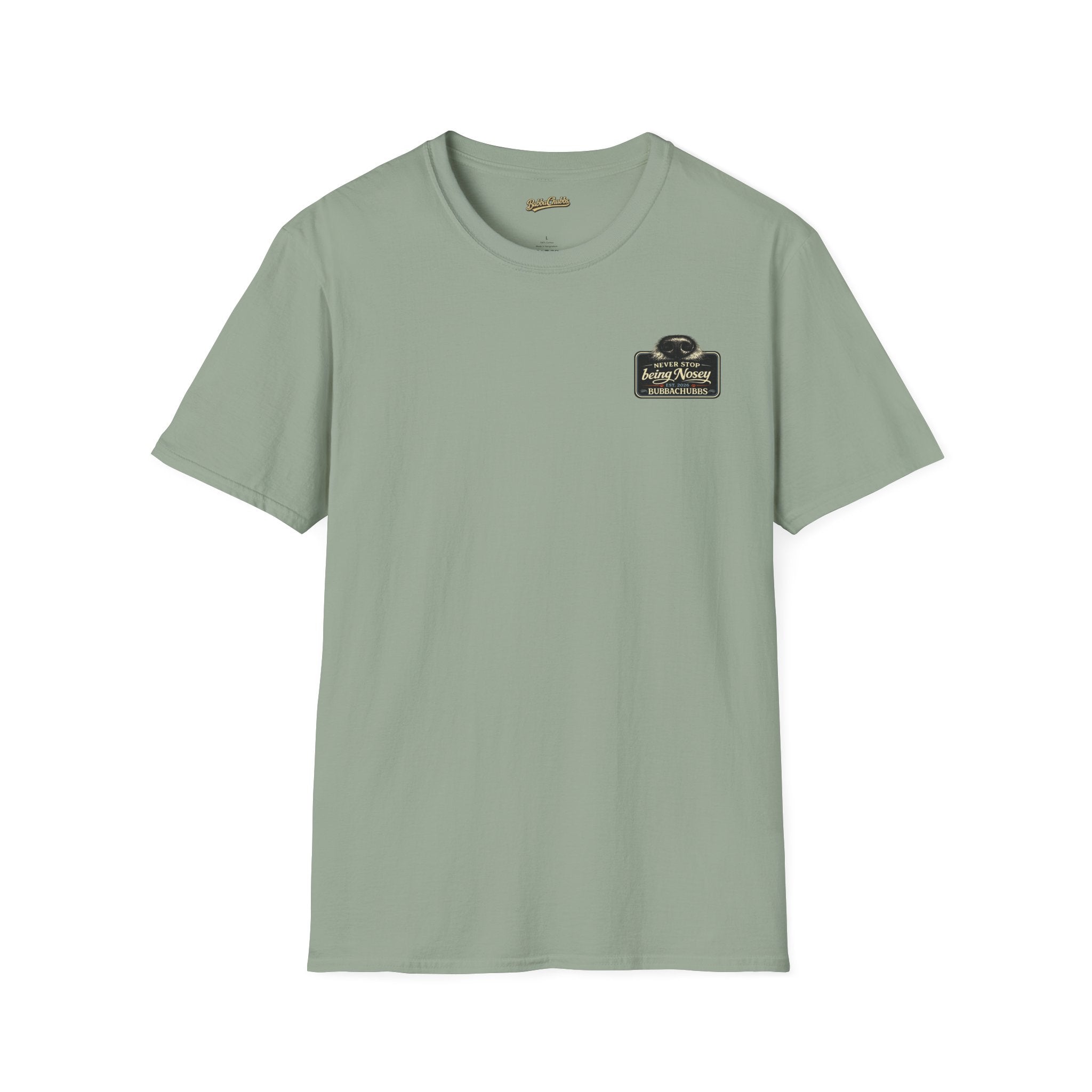 BubbaChubbs Never Stop Being Nosey Small Logo Short-Sleeve Tee - BubbaChubbs Brand