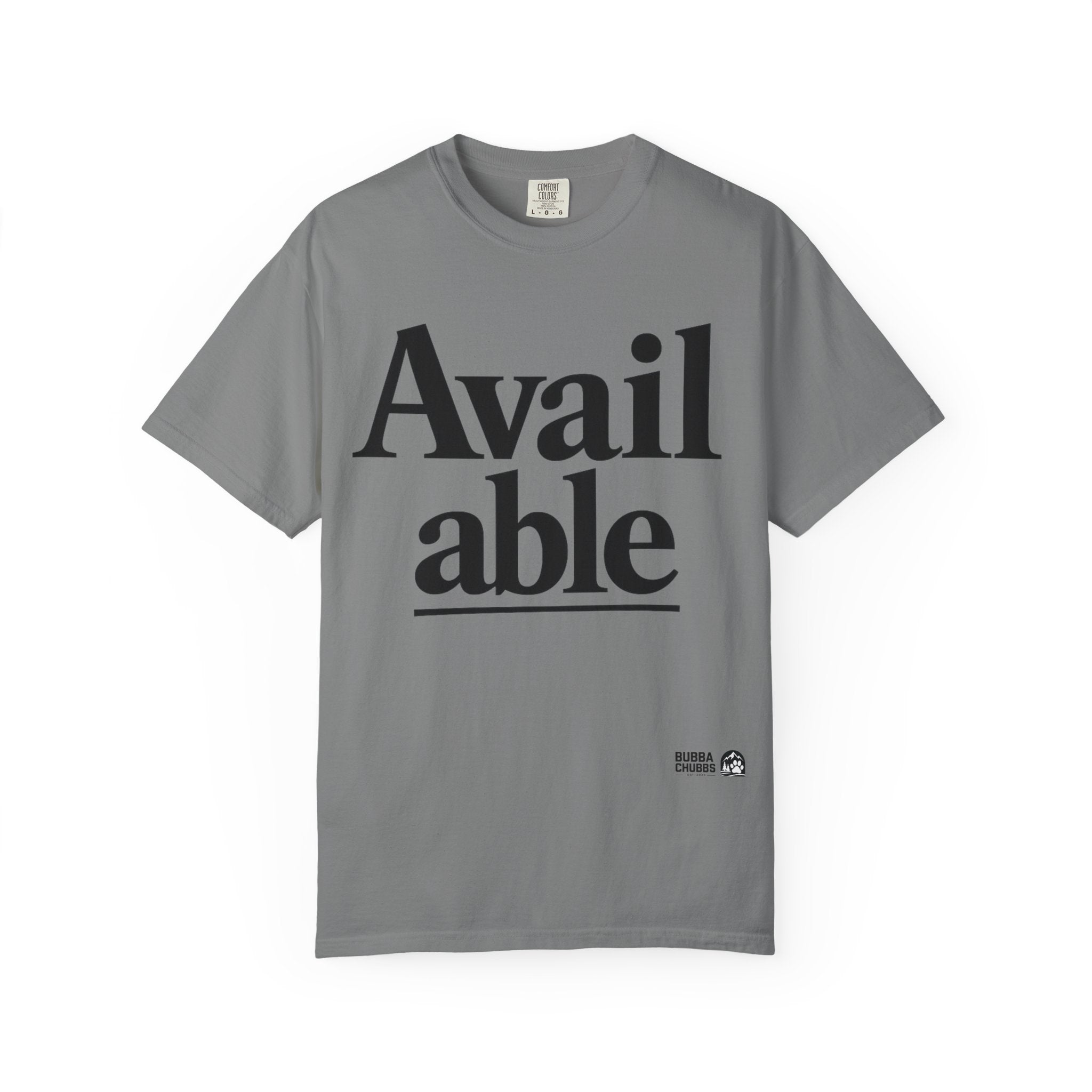 BubbaChubbs Available Tee - BubbaChubbs Brand