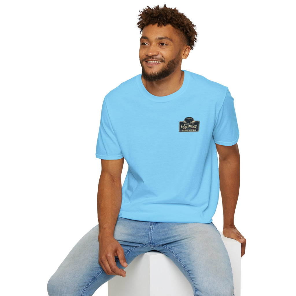 BubbaChubbs Never Stop Being Nosey Small Logo Short-Sleeve Tee - BubbaChubbs Brand