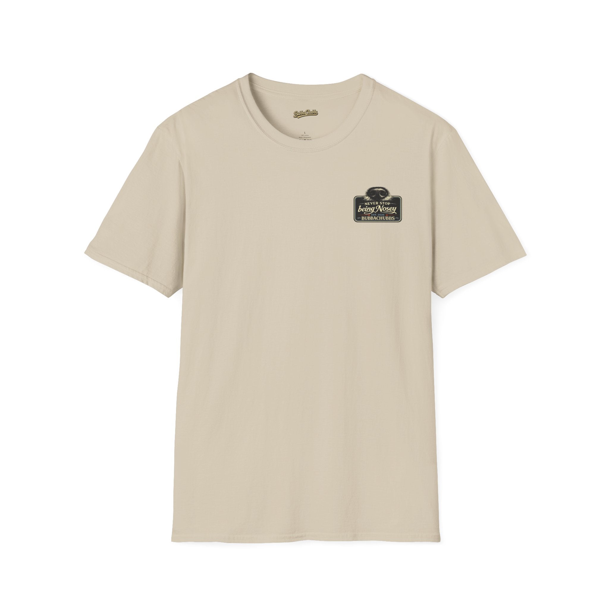 BubbaChubbs Never Stop Being Nosey Small Logo Short-Sleeve Tee - BubbaChubbs Brand