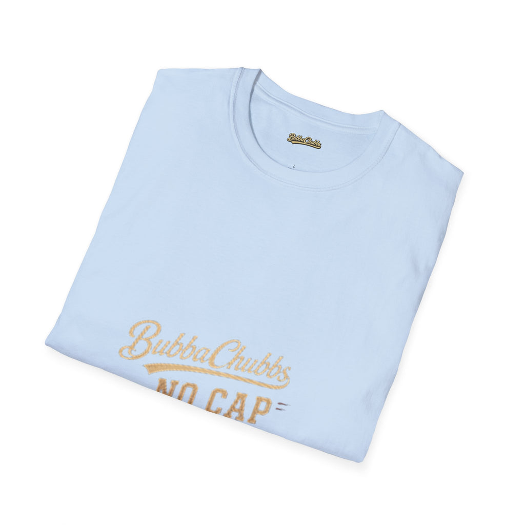 No Cap Graphic Tee | BubbaChubbs Bold Statement T-Shirt for Men & Women