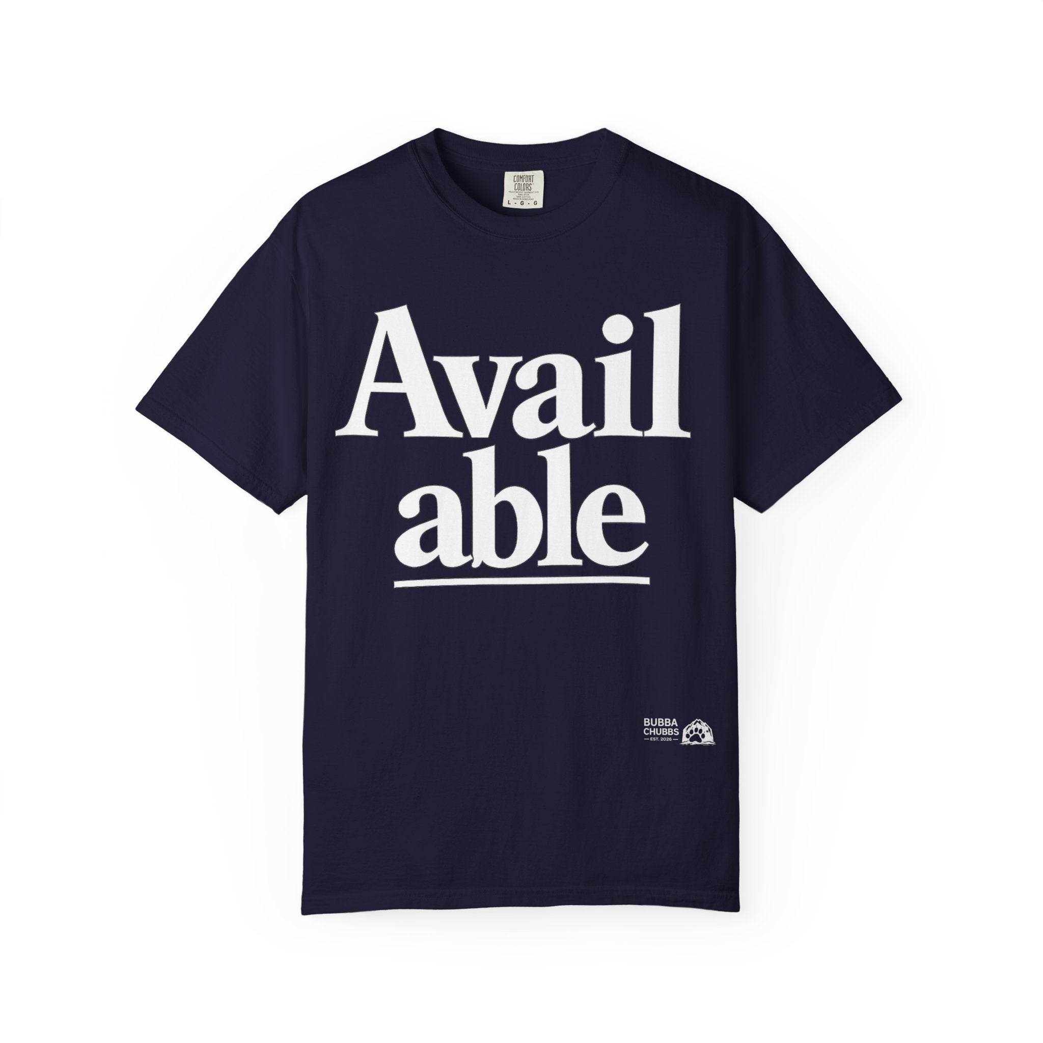 BubbaChubbs Available Tee - BubbaChubbs Brand