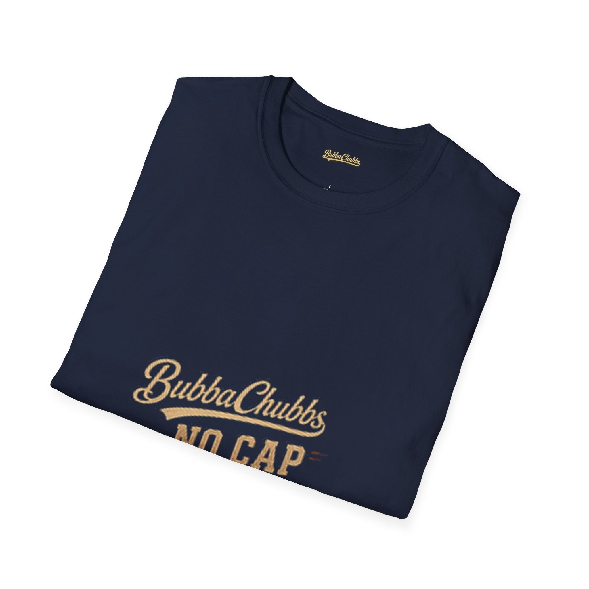 No Cap Graphic Tee | BubbaChubbs Bold Statement T-Shirt for Men & Women
