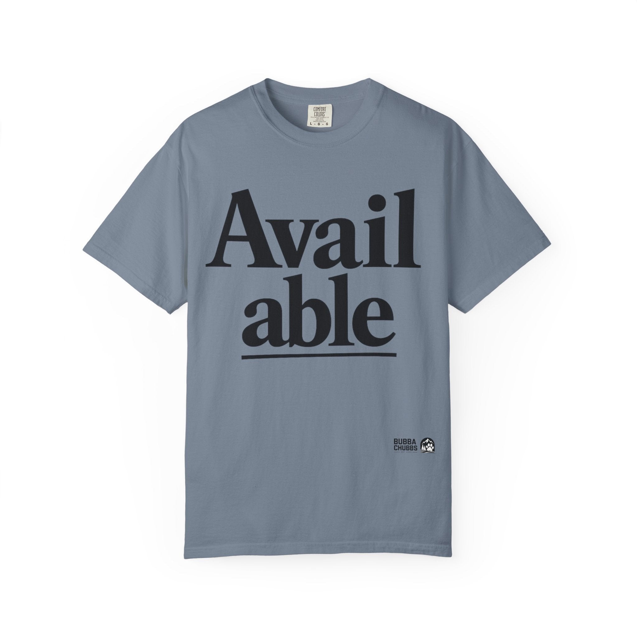 BubbaChubbs Available Tee - BubbaChubbs Brand