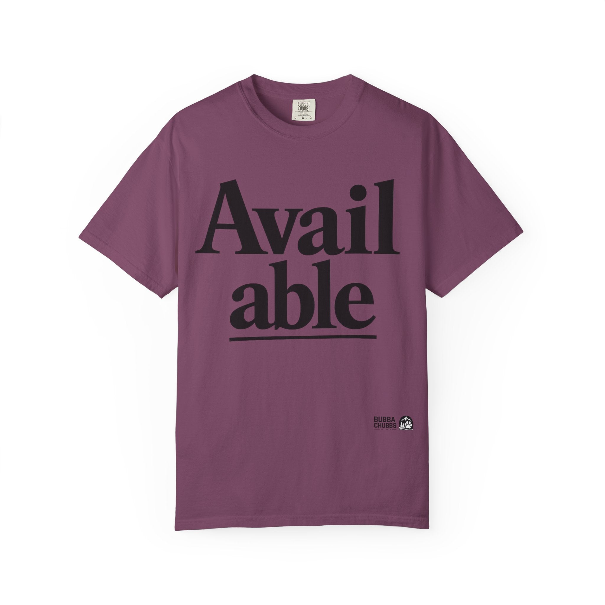 BubbaChubbs Available Tee - BubbaChubbs Brand
