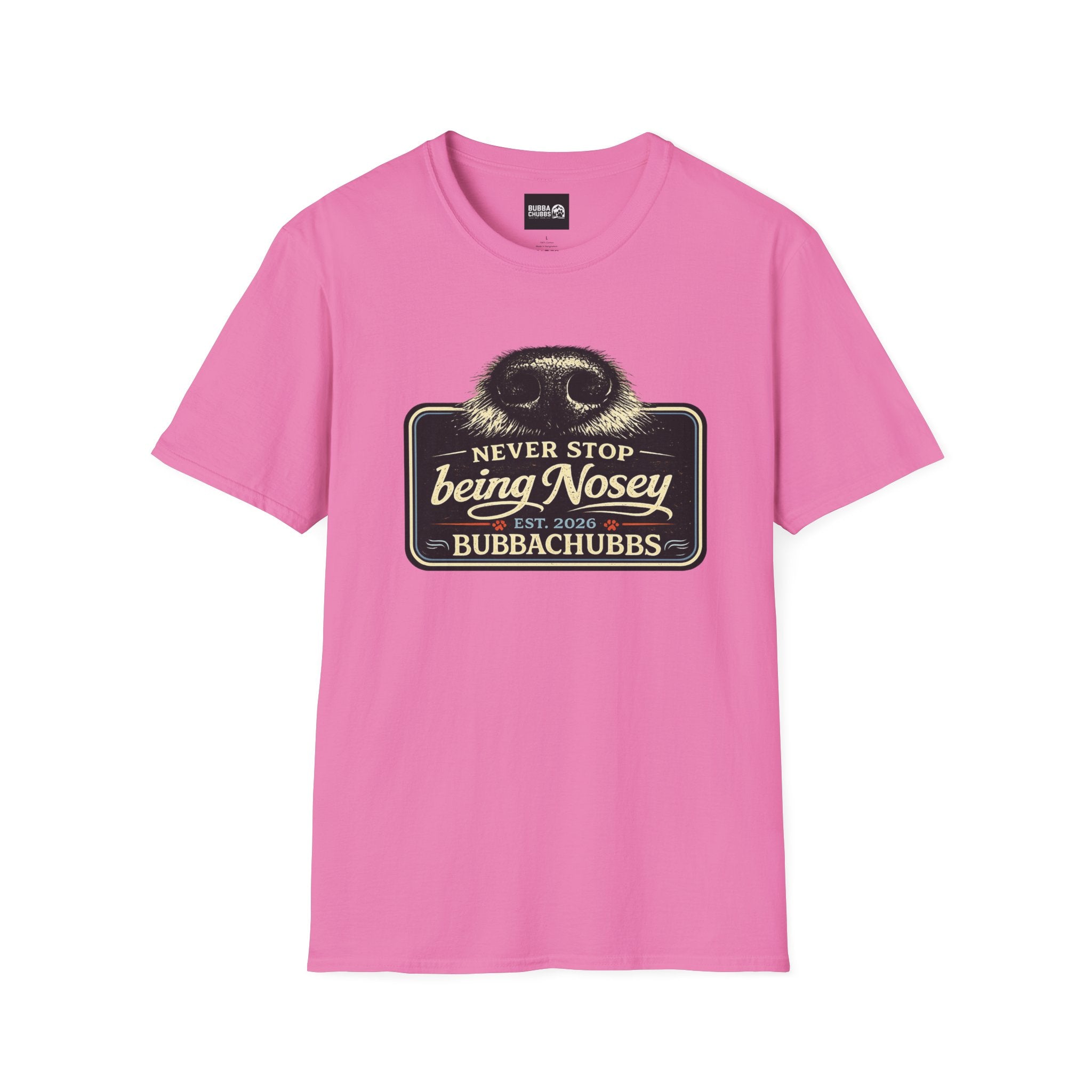 BubbaChubbs Never Stop Being Nosey Short-Sleeve Tee - BubbaChubbs Brand
