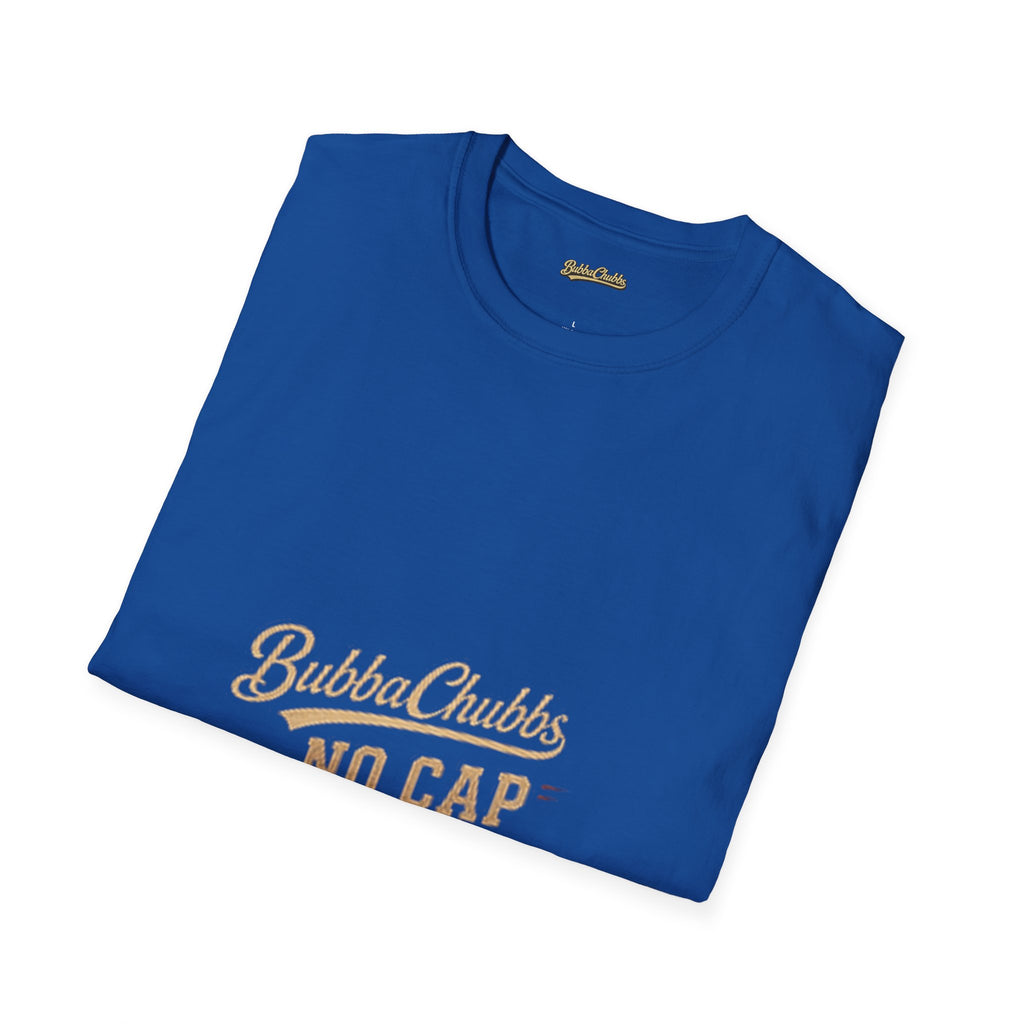 No Cap Graphic Tee | BubbaChubbs Bold Statement T-Shirt for Men & Women