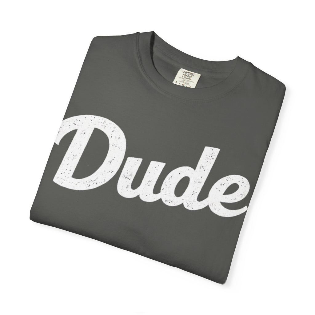 BubbaChubbs Dude White Lettering Tee - BubbaChubbs Brand