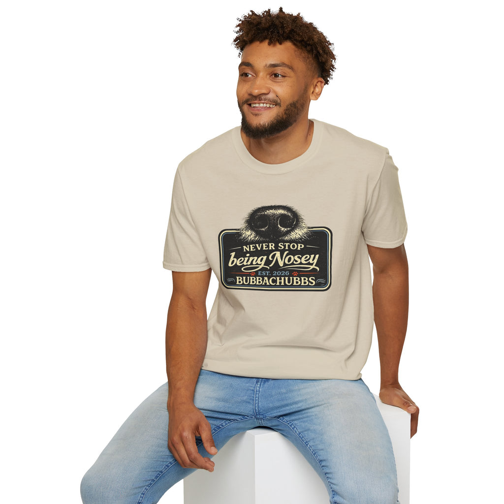 BubbaChubbs Never Stop Being Nosey Short-Sleeve Tee - BubbaChubbs Brand