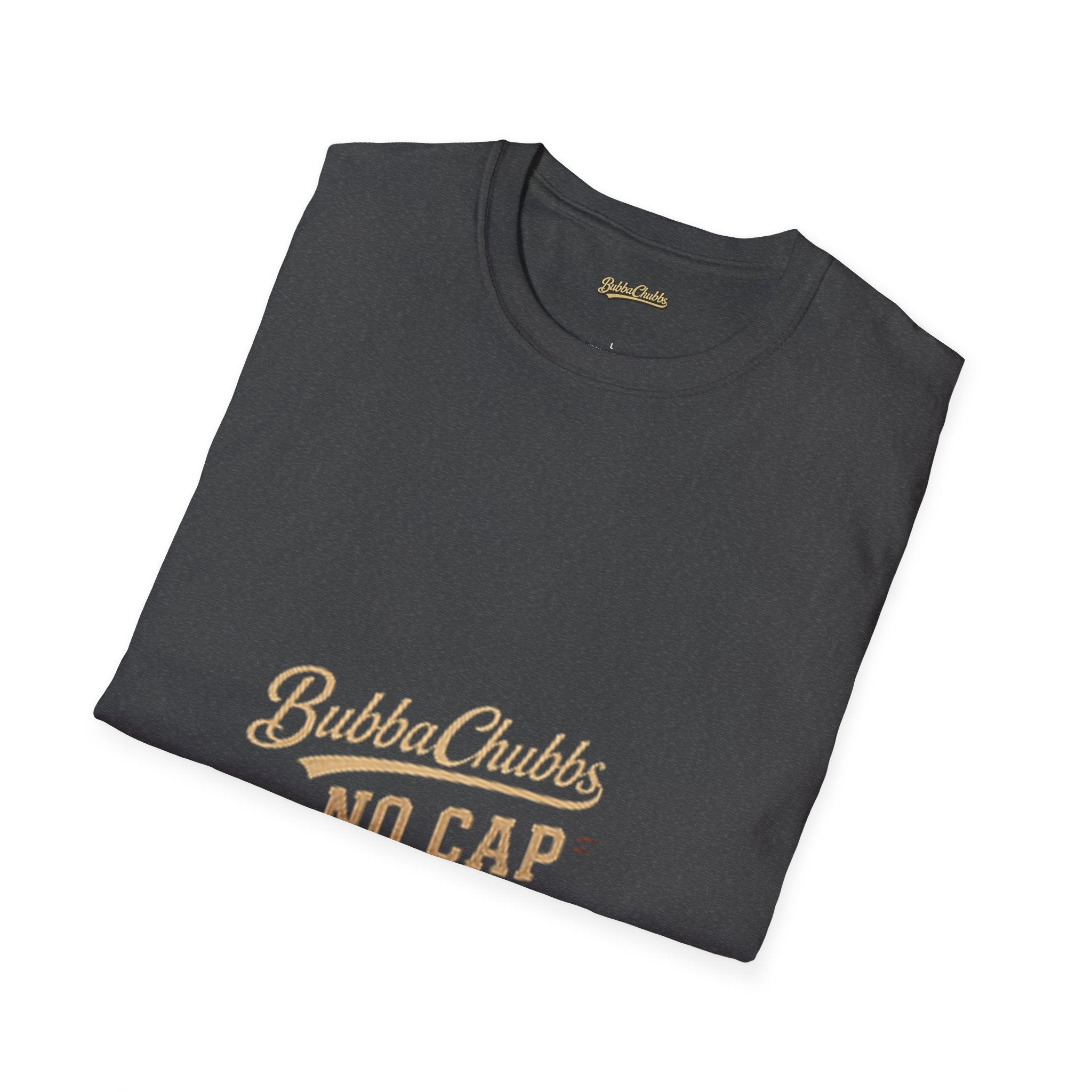 No Cap Graphic Tee | BubbaChubbs Bold Statement T-Shirt for Men & Women